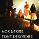 photo du film Nos desirs font désordre