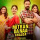photo du film Mitran Da Naa Chalda