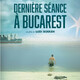 photo du film Dernière séance à Bucarest