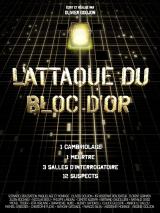 voir la fiche complète du film : L’Attaque du bloc d’or