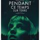 photo du film Pendant ce temps sur Terre