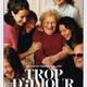 photo du film Trop d'amour