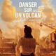 photo du film Danser sur un volcan