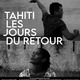 photo du film Tahiti - Les jours du retour