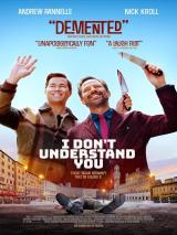 voir la fiche complète du film : I Don t Understand You