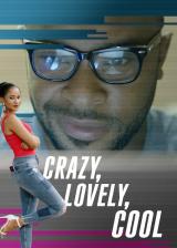 Crazy, lovely, cool
