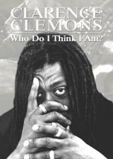 voir la fiche complète du film : Clarence Clemons : Who Do I Think I Am?