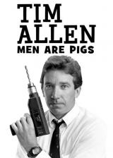 voir la fiche complète du film : Tim Allen : Men Are Pigs
