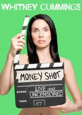 Whitney Cummings : Money Shot