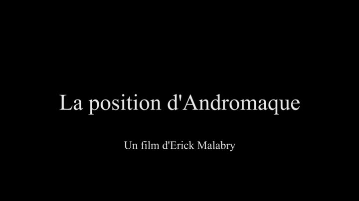 Extrait vidéo du film  La Position d Andromaque