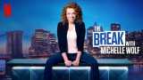 The break with michelle wolf